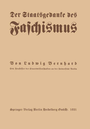 Buchcover Der Staatsgedanke des Faschismus | Ludwig Bernhard | EAN 9783662369999 | ISBN 3-662-36999-0 | ISBN 978-3-662-36999-9