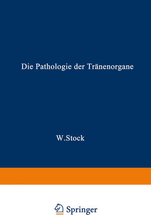 Buchcover Die Pathologie der Tränenorgane | Wolfgang Stock | EAN 9783662371756 | ISBN 3-662-37175-8 | ISBN 978-3-662-37175-6