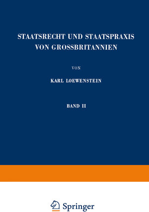 Buchcover Staatsrecht und Staatspraxis von Grossbritannien | Karl Loewenstein | EAN 9783662372449 | ISBN 3-662-37244-4 | ISBN 978-3-662-37244-9