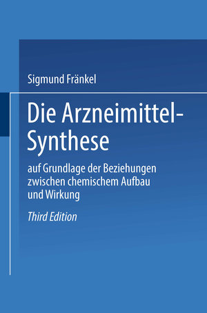 Buchcover Die Arzneimittel-Synthese | Sigmund Fränkel | EAN 9783662373187 | ISBN 3-662-37318-1 | ISBN 978-3-662-37318-7