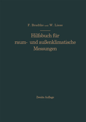 Buchcover Hilfsbuch für raum- und außenklimatische Messungen | Franz Bradtke | EAN 9783662373453 | ISBN 3-662-37345-9 | ISBN 978-3-662-37345-3