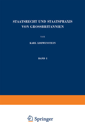 Buchcover Staatsrecht und Staatspraxis von Grossbritannien | Karl Loewenstein | EAN 9783662376751 | ISBN 3-662-37675-X | ISBN 978-3-662-37675-1