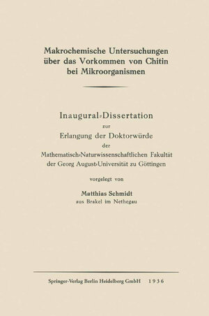 Buchcover Makrochemische Untersuchungen über das Vorkommen von Chitin bei Mikroorganismen | Matthias Schmidt | EAN 9783662378328 | ISBN 3-662-37832-9 | ISBN 978-3-662-37832-8