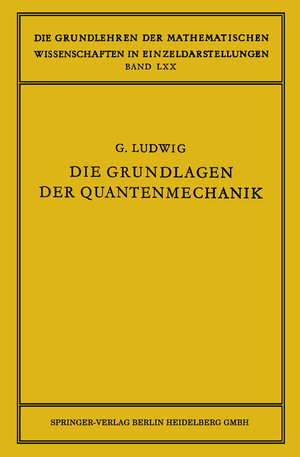 Buchcover Die Grundlagen der Quantenmechanik | Günther Ludwig | EAN 9783662379936 | ISBN 3-662-37993-7 | ISBN 978-3-662-37993-6