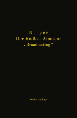 Buchcover Der Radio-Amateur „Broadcasting“ | Eugen Nesper | EAN 9783662381151 | ISBN 3-662-38115-X | ISBN 978-3-662-38115-1