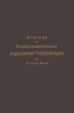 Buchcover Analyse und Konstitutionsermittelung organischer Verbindungen | Hans Meyer | EAN 9783662385005 | ISBN 3-662-38500-7 | ISBN 978-3-662-38500-5