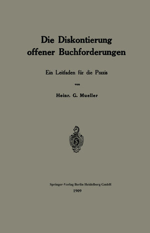 Buchcover Die Diskontierung offener Buchforderungen | Heinrich G. Mueller | EAN 9783662386095 | ISBN 3-662-38609-7 | ISBN 978-3-662-38609-5