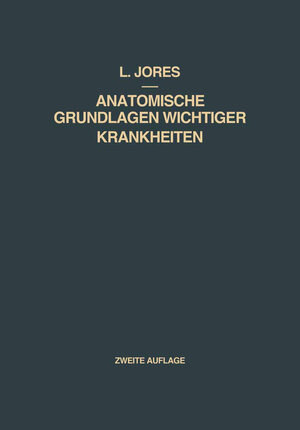 Buchcover Anatomische Grundlagen Wichtiger Krankheiten | Leonhard A. Jores | EAN 9783662386330 | ISBN 3-662-38633-X | ISBN 978-3-662-38633-0
