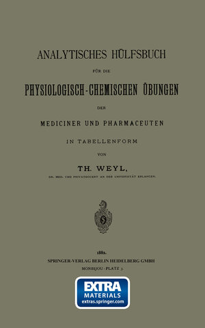 Buchcover Analytisches Hülfsbuch für die Physiologisch-Chemischen Übungen der Mediciner und Pharmaceuten in Tabellenform | Th Weyl | EAN 9783662386354 | ISBN 3-662-38635-6 | ISBN 978-3-662-38635-4