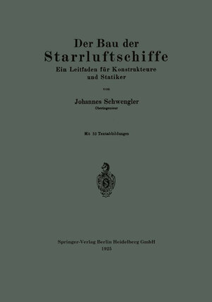 Buchcover Der Bau der Starrluftschiffe | Johannes Schwengler | EAN 9783662387818 | ISBN 3-662-38781-6 | ISBN 978-3-662-38781-8
