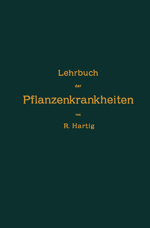 Buchcover Lehrbuch der Pflanzenkrankheiten | Robert Hartig | EAN 9783662388853 | ISBN 3-662-38885-5 | ISBN 978-3-662-38885-3