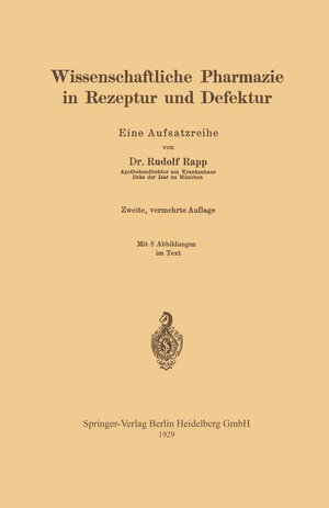 Buchcover Wissenschaftliche Pharmazie in Rezeptur und Defektur | Rudolf Rapp | EAN 9783662389645 | ISBN 3-662-38964-9 | ISBN 978-3-662-38964-5