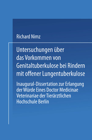 Buchcover Untersuchungen über das Vorkommen von Genitaltuberkulose bei Rindern mit Offener Lungentuberkulose | Richard Nimz | EAN 9783662390795 | ISBN 3-662-39079-5 | ISBN 978-3-662-39079-5