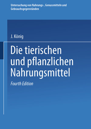 Buchcover Untersuchung von Nahrungs-, Genussmitteln und Gebrauchsgegenständen | J. König | EAN 9783662393208 | ISBN 3-662-39320-4 | ISBN 978-3-662-39320-8