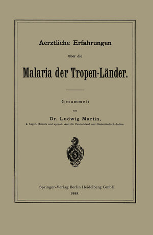 Buchcover Aerztliche Erfahrungen über die Malaria der Tropen-Länder | Ludwig Martin | EAN 9783662393321 | ISBN 3-662-39332-8 | ISBN 978-3-662-39332-1