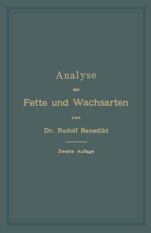 Buchcover Analyse der Fette und Wachsarten | Rudolf Benedikt | EAN 9783662394977 | ISBN 3-662-39497-9 | ISBN 978-3-662-39497-7