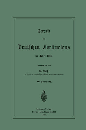 Buchcover Chronik des Deutschen Forstwesens im Jahre 1886 | Werner Weise | EAN 9783662398944 | ISBN 3-662-39894-X | ISBN 978-3-662-39894-4