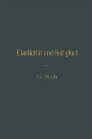 Buchcover Elasticität und Festigkeit | Carl von Bach | EAN 9783662402955 | ISBN 3-662-40295-5 | ISBN 978-3-662-40295-5
