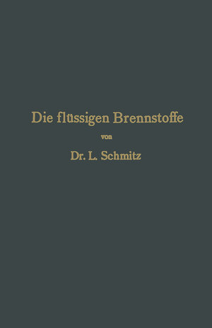 Buchcover Die flüssigen Brennstoffe | Leonhard Schmitz | EAN 9783662404324 | ISBN 3-662-40432-X | ISBN 978-3-662-40432-4