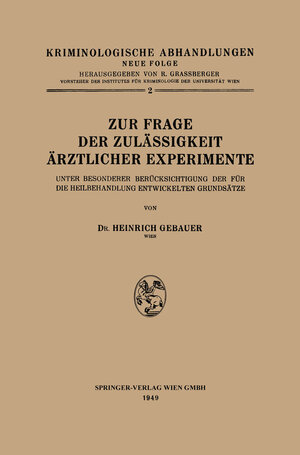 Buchcover Zur Frage der Zulässigkeit Ärztlicher Experimente | Heinrich Gebauer | EAN 9783662406601 | ISBN 3-662-40660-8 | ISBN 978-3-662-40660-1