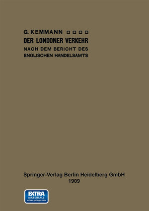 Buchcover Der Londoner Verkehr nach dem Bericht des englischen Handelsamts | Gustav Kemmann | EAN 9783662407486 | ISBN 3-662-40748-5 | ISBN 978-3-662-40748-6