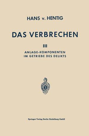 Buchcover Das Verbrechen | Hans von Hentig | EAN 9783662407615 | ISBN 3-662-40761-2 | ISBN 978-3-662-40761-5