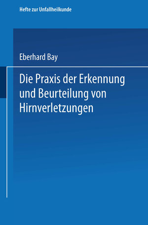 Buchcover Die Praxis der Erkennung und Beurteilung von Hirnverletzungen | Eberhard Bay | EAN 9783662408445 | ISBN 3-662-40844-9 | ISBN 978-3-662-40844-5