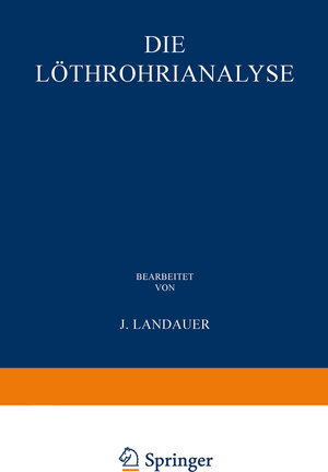 Buchcover Die Löthrohranalyse | John Landauer | EAN 9783662408971 | ISBN 3-662-40897-X | ISBN 978-3-662-40897-1