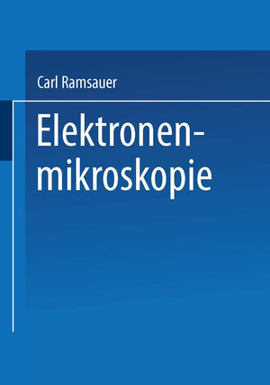 Buchcover Elektronenmikroskopie | Allgemeine Elektricitats-Gesellschaft & it;Berlin&gt: | EAN 9783662409145 | ISBN 3-662-40914-3 | ISBN 978-3-662-40914-5