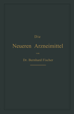 Buchcover Die Neueren Arzneimittel | Bernhard Fischer | EAN 9783662413364 | ISBN 3-662-41336-1 | ISBN 978-3-662-41336-4