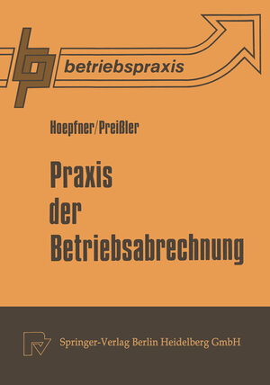 Buchcover Praxis der Betriebsabrechnung | F. G. Hoepfner | EAN 9783662415214 | ISBN 3-662-41521-6 | ISBN 978-3-662-41521-4