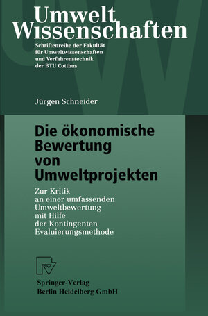 Buchcover Die ökonomische Bewertung von Umweltprojekten | Jürgen Schneider | EAN 9783662415726 | ISBN 3-662-41572-0 | ISBN 978-3-662-41572-6