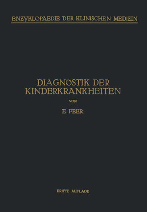 Buchcover Diagnostik der Kinderkrankheiten | Emil Feer | EAN 9783662416839 | ISBN 3-662-41683-2 | ISBN 978-3-662-41683-9
