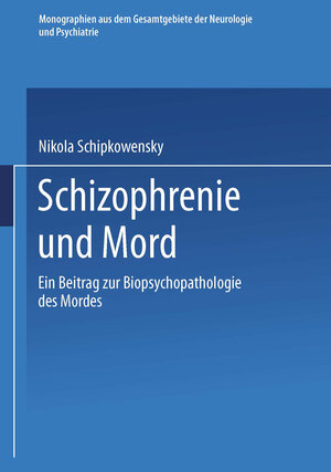 Buchcover Schizophrenie und Mord | Nikola Schipkowensky | EAN 9783662420027 | ISBN 3-662-42002-3 | ISBN 978-3-662-42002-7