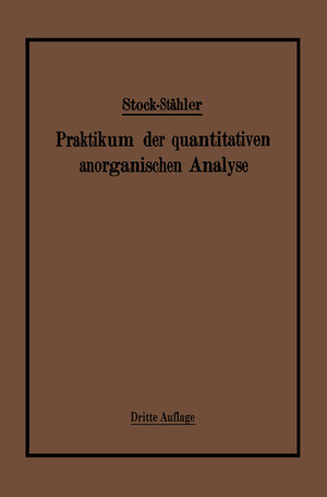Buchcover Praktikum der quantitativen anorganischen Analyse | Alfred Stock | EAN 9783662421055 | ISBN 3-662-42105-4 | ISBN 978-3-662-42105-5