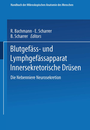 Buchcover Blutgefäss- und Lymphgefässapparat Innersekretorische Drüsen | R. Bachmann E. und B. Scharrer | EAN 9783662423356 | ISBN 3-662-42335-9 | ISBN 978-3-662-42335-6
