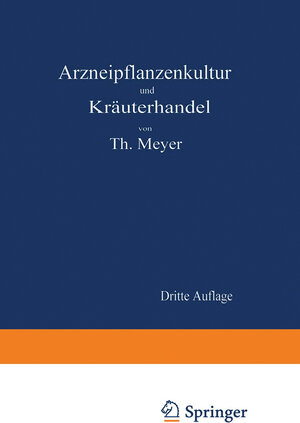 Buchcover Arzneipflanzenkultur und Kräuterhandel | Theodor Meyer | EAN 9783662423523 | ISBN 3-662-42352-9 | ISBN 978-3-662-42352-3