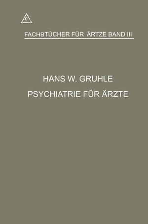 Buchcover Psychiatrie für Ärzte | Hans Walter Gruhle | EAN 9783662423684 | ISBN 3-662-42368-5 | ISBN 978-3-662-42368-4