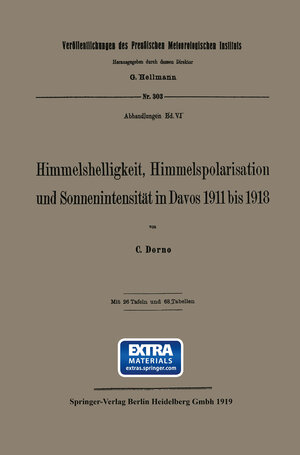 Buchcover Himmelshelligkeit, Himmelspolarisation und Sonnenintensität in Davos 1911 bis 1918 | Carl W. Dorno | EAN 9783662424322 | ISBN 3-662-42432-0 | ISBN 978-3-662-42432-2