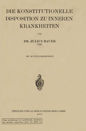 Buchcover Die konstitutionelle Disposition zu inneren Krankheiten | Julius Bauer | EAN 9783662425176 | ISBN 3-662-42517-3 | ISBN 978-3-662-42517-6