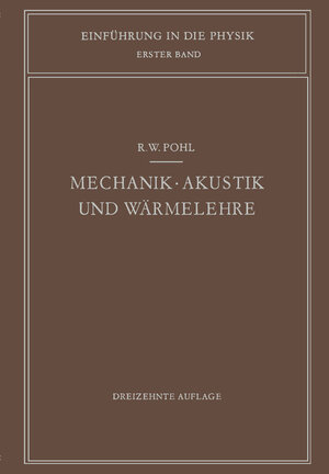 Buchcover Mechanik · Akustik und Wärmelehre | Robert W. Pohl | EAN 9783662426081 | ISBN 3-662-42608-0 | ISBN 978-3-662-42608-1