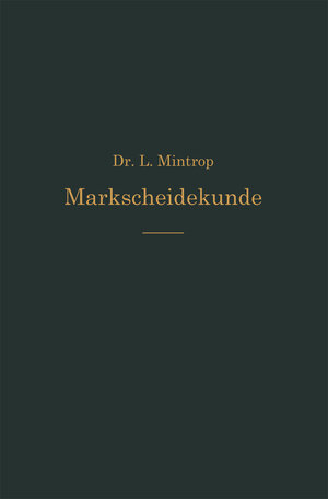 Buchcover Einführung in die Markscheidekunde | Ludger Mintrop | EAN 9783662428146 | ISBN 3-662-42814-8 | ISBN 978-3-662-42814-6