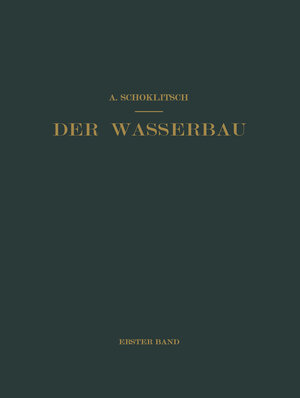 Buchcover Der Wasserbau | Armin Schoklitsch | EAN 9783662429945 | ISBN 3-662-42994-2 | ISBN 978-3-662-42994-5