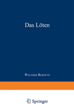 Buchcover Das Löten | Walther Burstyn | EAN 9783662430392 | ISBN 3-662-43039-8 | ISBN 978-3-662-43039-2