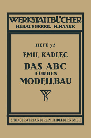 Buchcover Das ABC für den Modellbau | Emil Kadlec | EAN 9783662430422 | ISBN 3-662-43042-8 | ISBN 978-3-662-43042-2