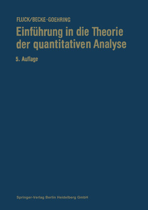 Buchcover Einführung in die Theorie der quantitativen Analyse | Ekkehard Fluck | EAN 9783662431979 | ISBN 3-662-43197-1 | ISBN 978-3-662-43197-9