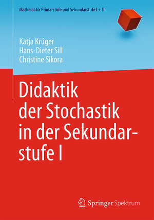 Buchcover Didaktik der Stochastik in der Sekundarstufe I | Katja Krüger | EAN 9783662433546 | ISBN 3-662-43354-0 | ISBN 978-3-662-43354-6