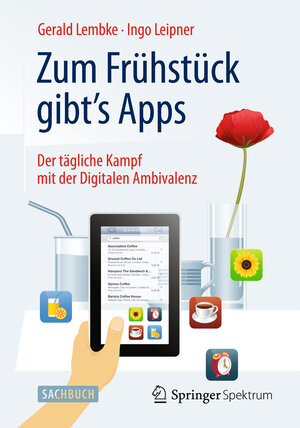 Buchcover Zum Frühstück gibt's Apps | Gerald Lembke | EAN 9783662434024 | ISBN 3-662-43402-4 | ISBN 978-3-662-43402-4