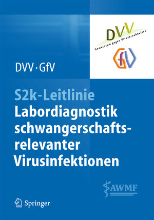 Buchcover S2k-Leitlinie - Labordiagnostik schwangerschaftsrelevanter Virusinfektionen  | EAN 9783662434802 | ISBN 3-662-43480-6 | ISBN 978-3-662-43480-2