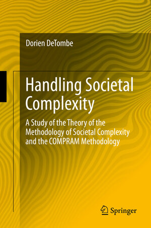 Buchcover Handling Societal Complexity | Dorien DeTombe | EAN 9783662439173 | ISBN 3-662-43917-4 | ISBN 978-3-662-43917-3